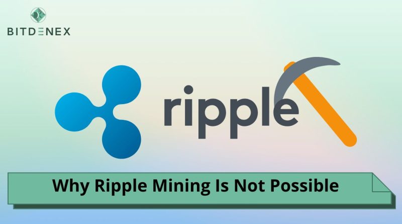 why Ripple Mining is not possible