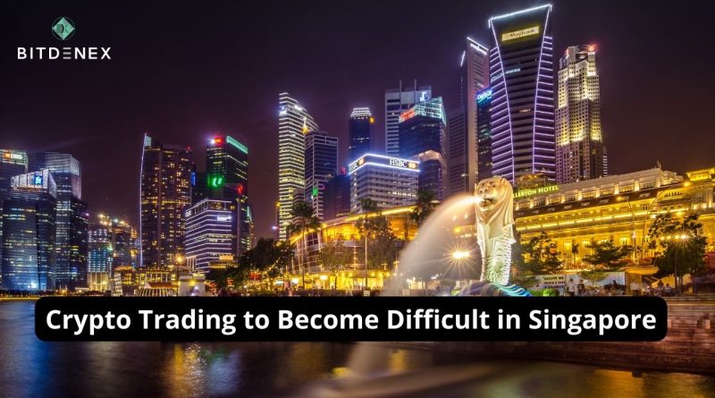 Crypto Trading to Become Difficult in Singapore