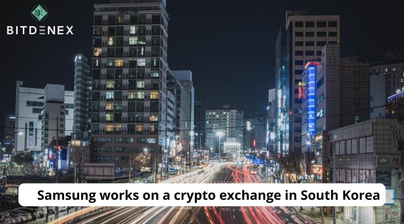 Samsung works on a crypto exchange in South Korea