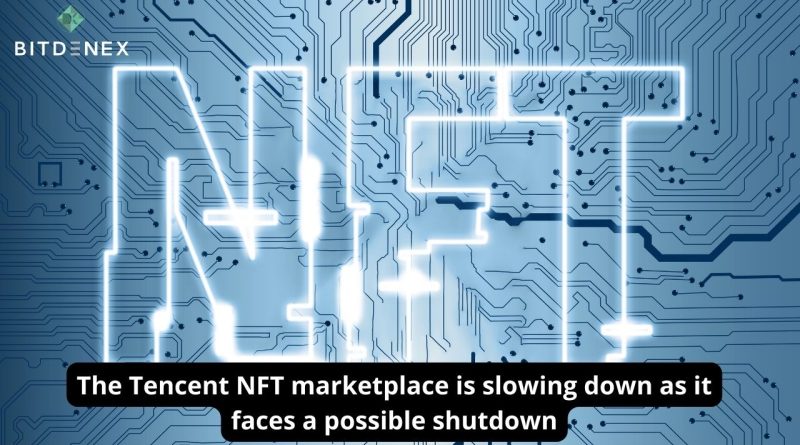 The Tencent NFT marketplace is slowing down as it faces a possible shutdown