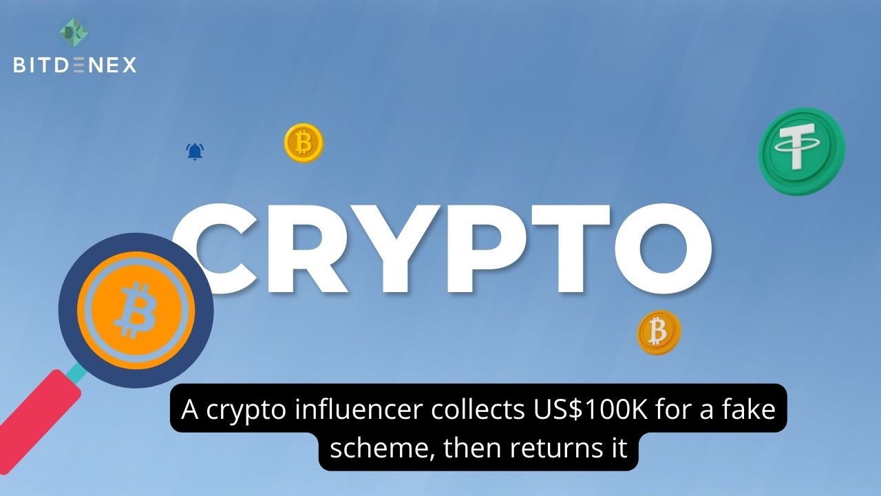 A crypto influencer collects US$100K for a fake scheme, then returns it ...