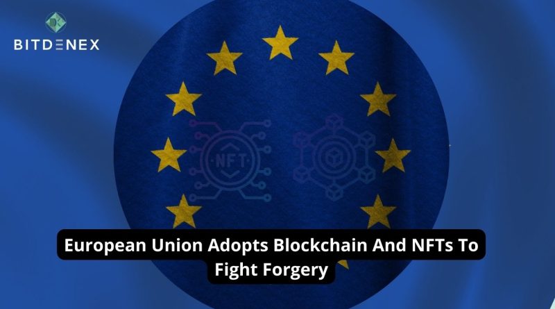 European Union Adopts Blockchain And NFTs To Fight Forgery