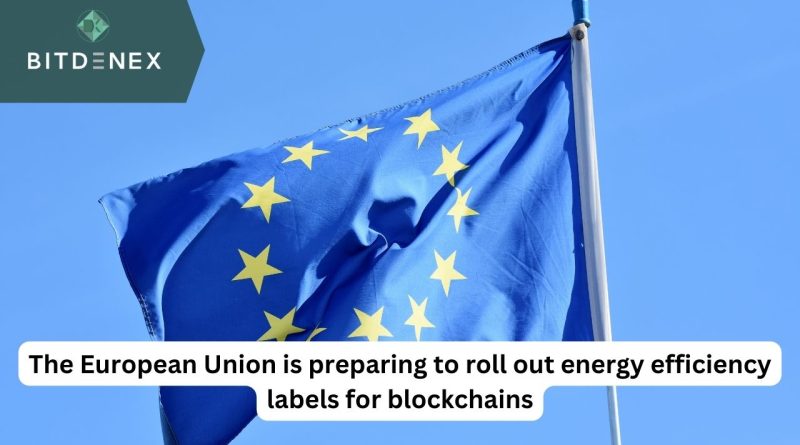 The European Union is preparing to roll out energy efficiency labels for blockchains