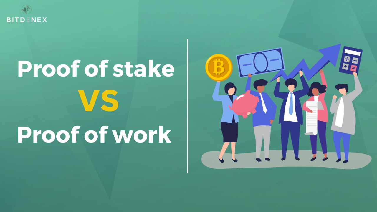 Proof Of Work Vs Proof Of Stake: Which Is Better? - Bitdenex